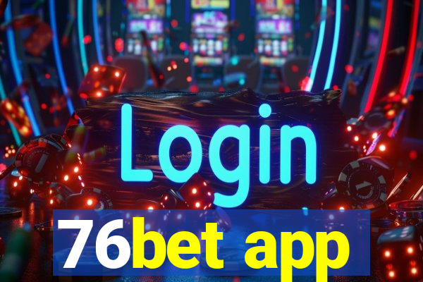 76bet app